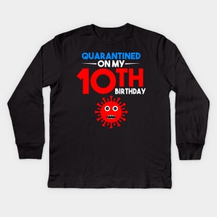 Quarantine On My 10th Birthday Kids Long Sleeve T-Shirt